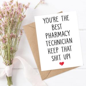 Emily gift You're The Best Pharmacy Technician Keep That Shit Up - Pharmacy Technician Birthday Card - Funny Card For Pharmacy Technician - Thank You For Being My Pharmacy Technician