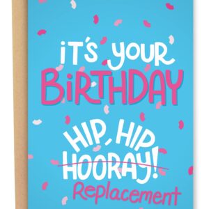 Sleazy Greetings Funny Birthday Card for Men Women - Hilarious Birthday Card for Him or Her - Hip Hip Replacement 21st 30th 40th 60th Birthday Card