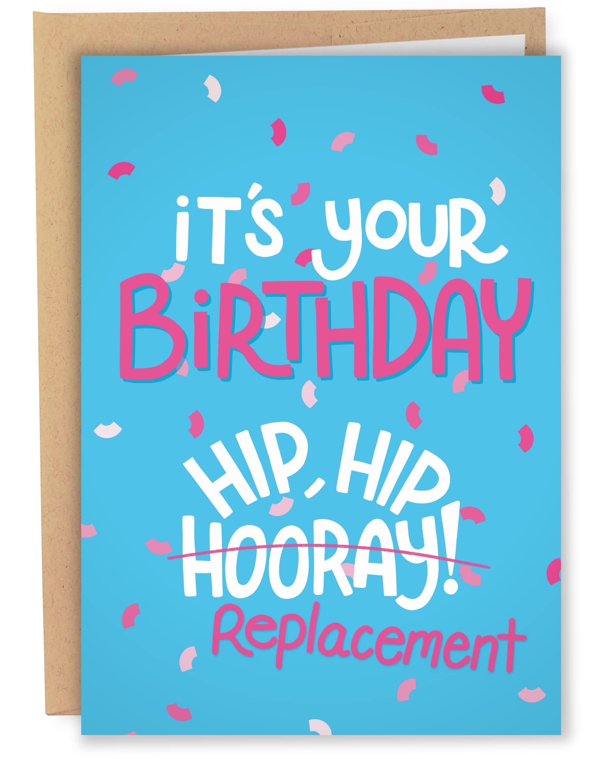 Sleazy Greetings Funny Birthday Card for Men Women - Hilarious Birthday Card for Him or Her - Hip Hip Replacement 21st 30th 40th 60th Birthday Card