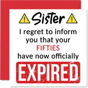 funny 60th birthday cards for sister - your fifties have expired - happy birthday card for sister from brother step sister sibling, 5.7 x 5.7 inch banter joke humour bday greeting cards gift