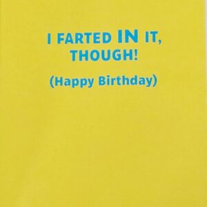 Greeting Card I Didn't Fart On This - I Farted In It Though - Funny Farting Humor Happy Birthday