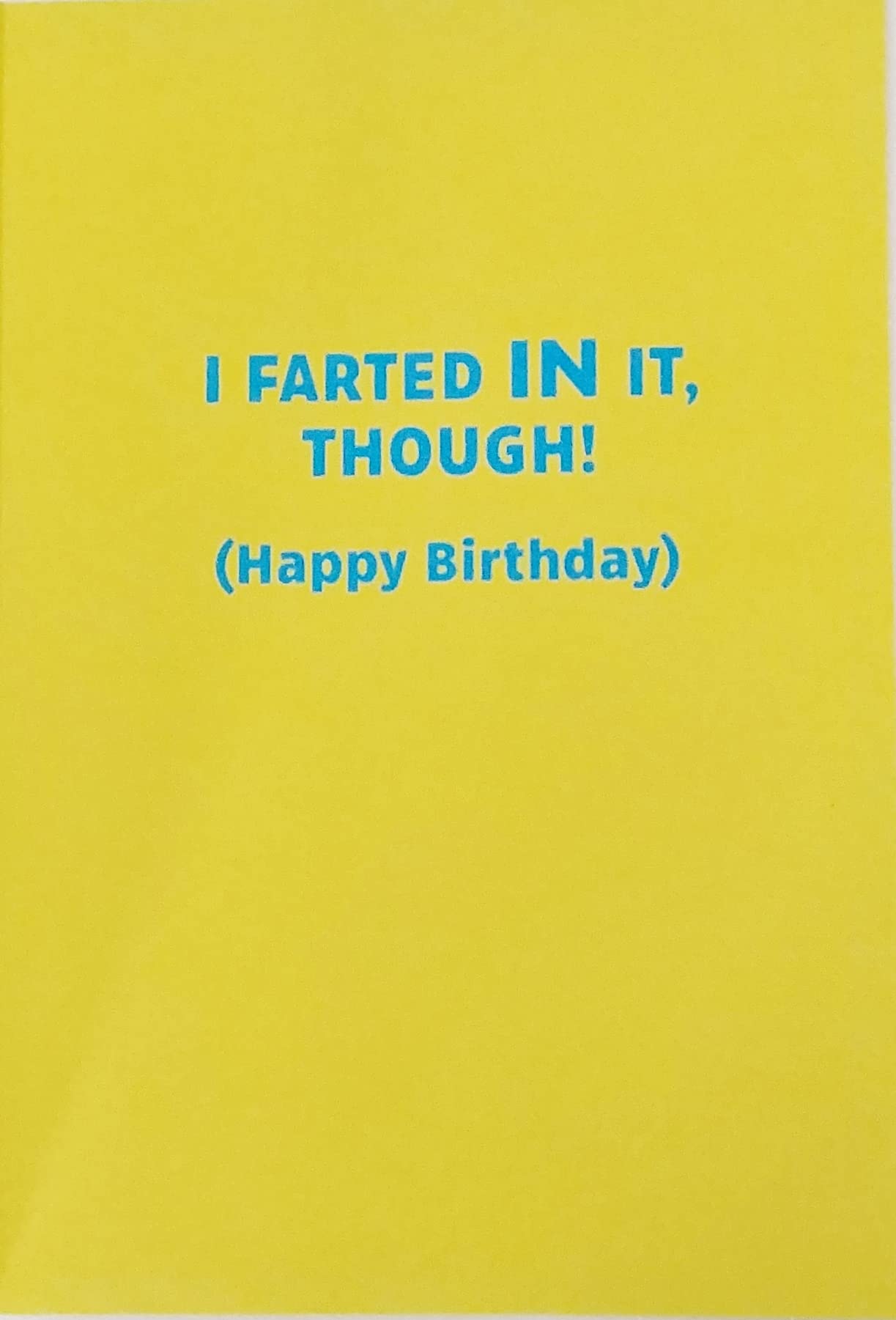 Greeting Card I Didn't Fart On This - I Farted In It Though - Funny Farting Humor Happy Birthday