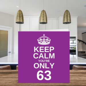 Stuff4 Funny 63rd Birthday Cards for Men Woman - Keep Calm - Fun Happy Birthday Card for Grandpa Mom Grandma Nanny Dad Papa Pops Gran Uncle Aunt Cousin, 5.7 x 5.7 Inch Joke Humor Greeting Cards