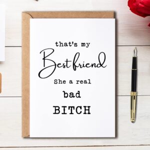 Thats My Best Friend - She A Real Bad Bitch - Best Friend Card - Thank You Card - Funny Birthday Card., 5 x 7 inches