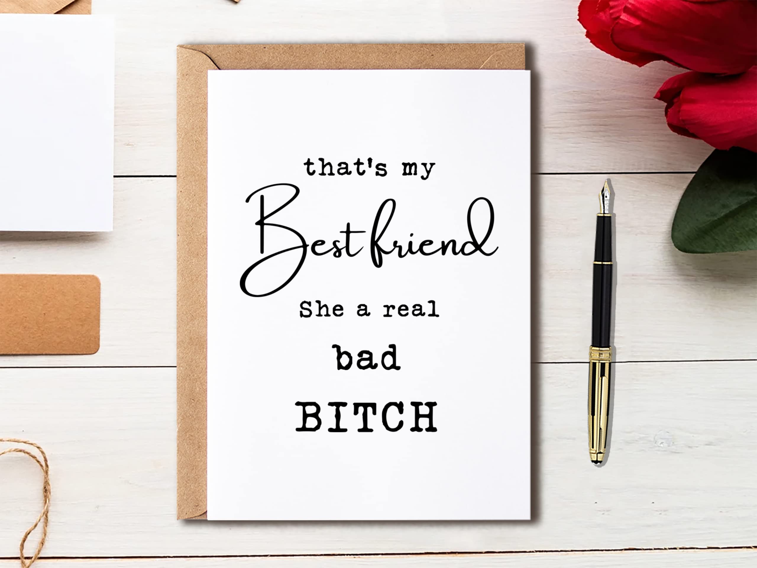 Thats My Best Friend - She A Real Bad Bitch - Best Friend Card - Thank You Card - Funny Birthday Card., 5 x 7 inches