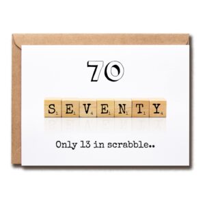 oysterspearl scrabble 70th decade birthday card - 70 its only 13 in scrabble - birthday greeting card - funny greeting card - meaningful greeting cards.