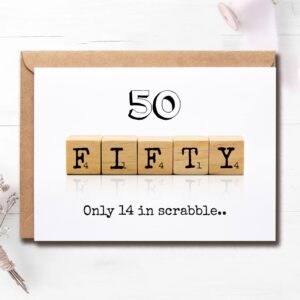 Scrabble 50Th Decade Birthday Card - 50 Its Only 14 In Scrabble - Birthday Greeting Card - Funny Greeting Card - Meaningful Greeting Cards.