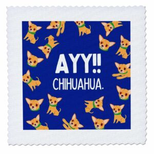 16x16 inch quilt square - ayy printed chihuahua dog hooman design 3drose - rosette - dog hooman