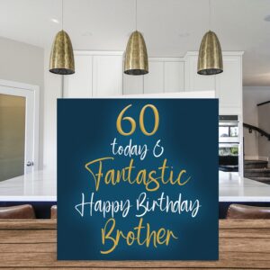 Fantastic 60th Birthday Cards for Brother - 60 Today & Fantastic - Happy Birthday Card for Brother from Sister, Brother Birthday Gifts, 5.7 x 5.7 Inch Sibling Greeting Cards Gift for Brother