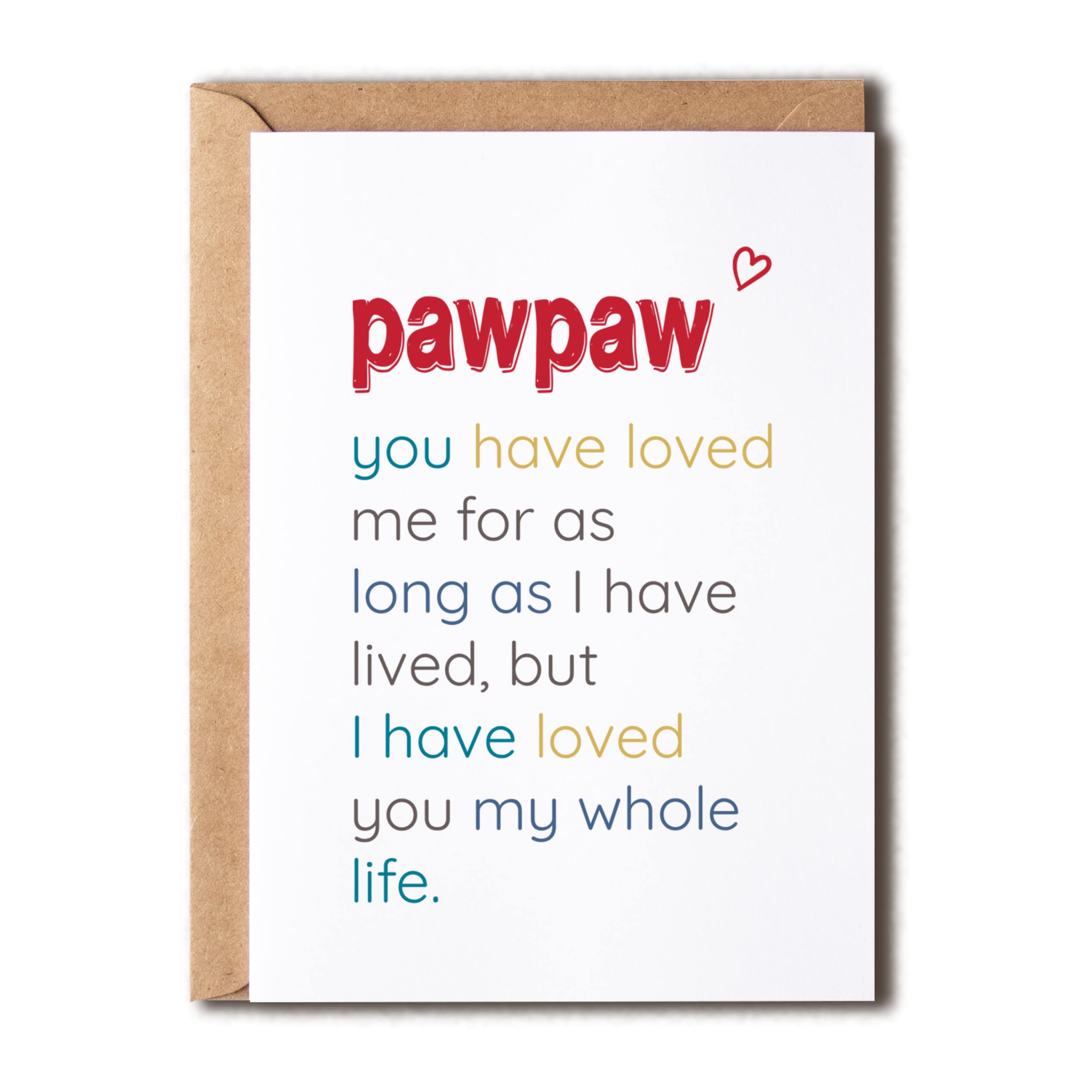 Pawpaw You Have Loved - Special Pawpaw's Day Card - Birthday Card For Pawpaw - Sentimental Card For Pawpaw - Meaningful Card For Pawpaw…