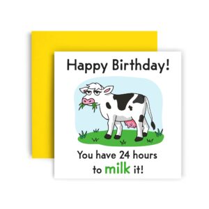 huxters birthday card – funny birthday cards for women and men – you have 24 hours to milk it - happy birthday card for him and her – carbon neutral cow birthday card with envelope – 148mm by 148mm