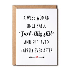 oysterspearl a wise woman once said fuck this shit and she lived happily ever after - greeting card - women's birthday greeting card - mother's day card, 5 x 7 inches