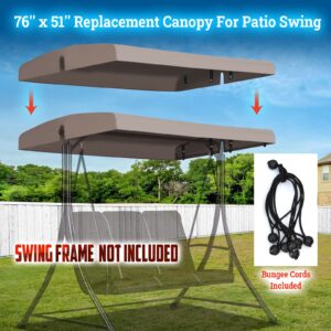 YardGrow 76''x51'' Patio Swing Canopy Replacement Cover Swing Replacement Canopy Top Cover Garden Outdoor Patio, Canopy ONLY (Taupe)