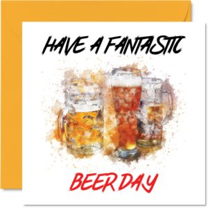 funny birthday cards for men women - beer day - birthday card for mum dad brother sister son daughter nan grandad, 145mm x 145mm joke humour banter pint 21st 30th 40th 50th 60th bday greeting cards