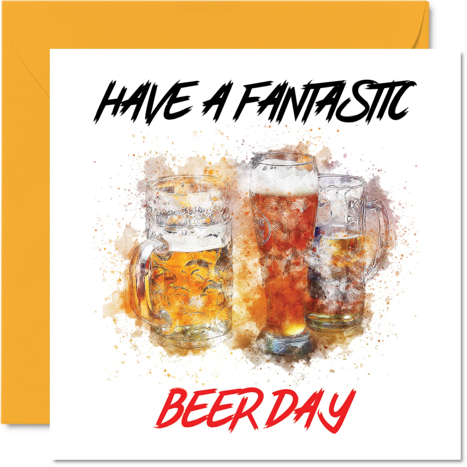 Funny Birthday Cards for Men Women - Beer Day - Birthday Card for Mum Dad Brother Sister Son Daughter Nan Grandad, 145mm x 145mm Joke Humour Banter Pint 21st 30th 40th 50th 60th Bday Greeting Cards