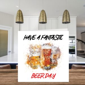 Funny Birthday Cards for Men Women - Beer Day - Birthday Card for Mum Dad Brother Sister Son Daughter Nan Grandad, 145mm x 145mm Joke Humour Banter Pint 21st 30th 40th 50th 60th Bday Greeting Cards