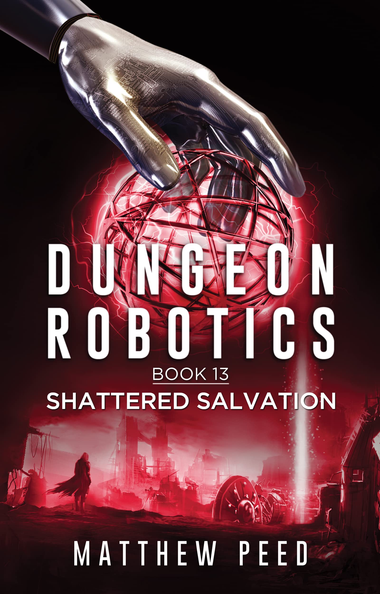 Dungeon Robotics: Book 13: Shattered Salvation