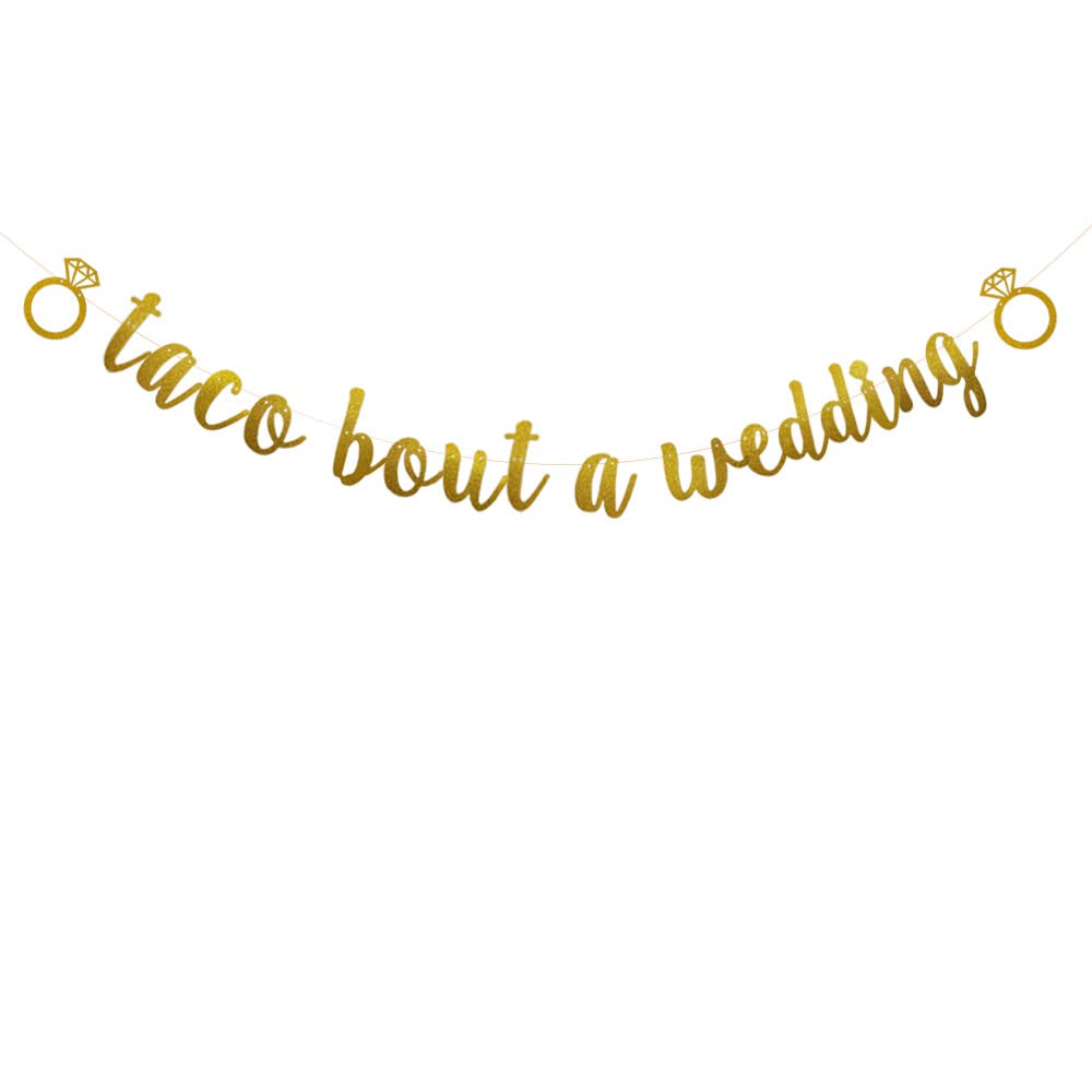 Taco Bout a Wedding Banner,Pre-Strung,Gold Glitter Paper Garlands Backdrops,Bridal Shower/Bachelorette/Engagement/Wedding Party Decorations Supplies,Letters Gold,Betteryanzi