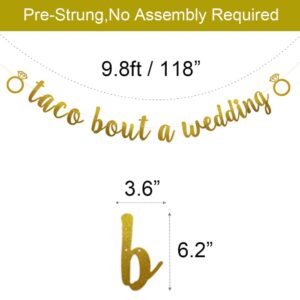 Taco Bout a Wedding Banner,Pre-Strung,Gold Glitter Paper Garlands Backdrops,Bridal Shower/Bachelorette/Engagement/Wedding Party Decorations Supplies,Letters Gold,Betteryanzi