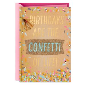 hallmark birthday card (birthdays are the confetti of life)