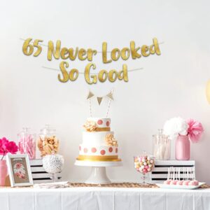 65 Never Looked So Good Gold Glitter Banner - 65th Anniversary and Birthday Party Decorations