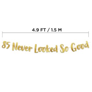 85 Never Looked So Good Gold Glitter Banner - 85th Birthday Party Decorations