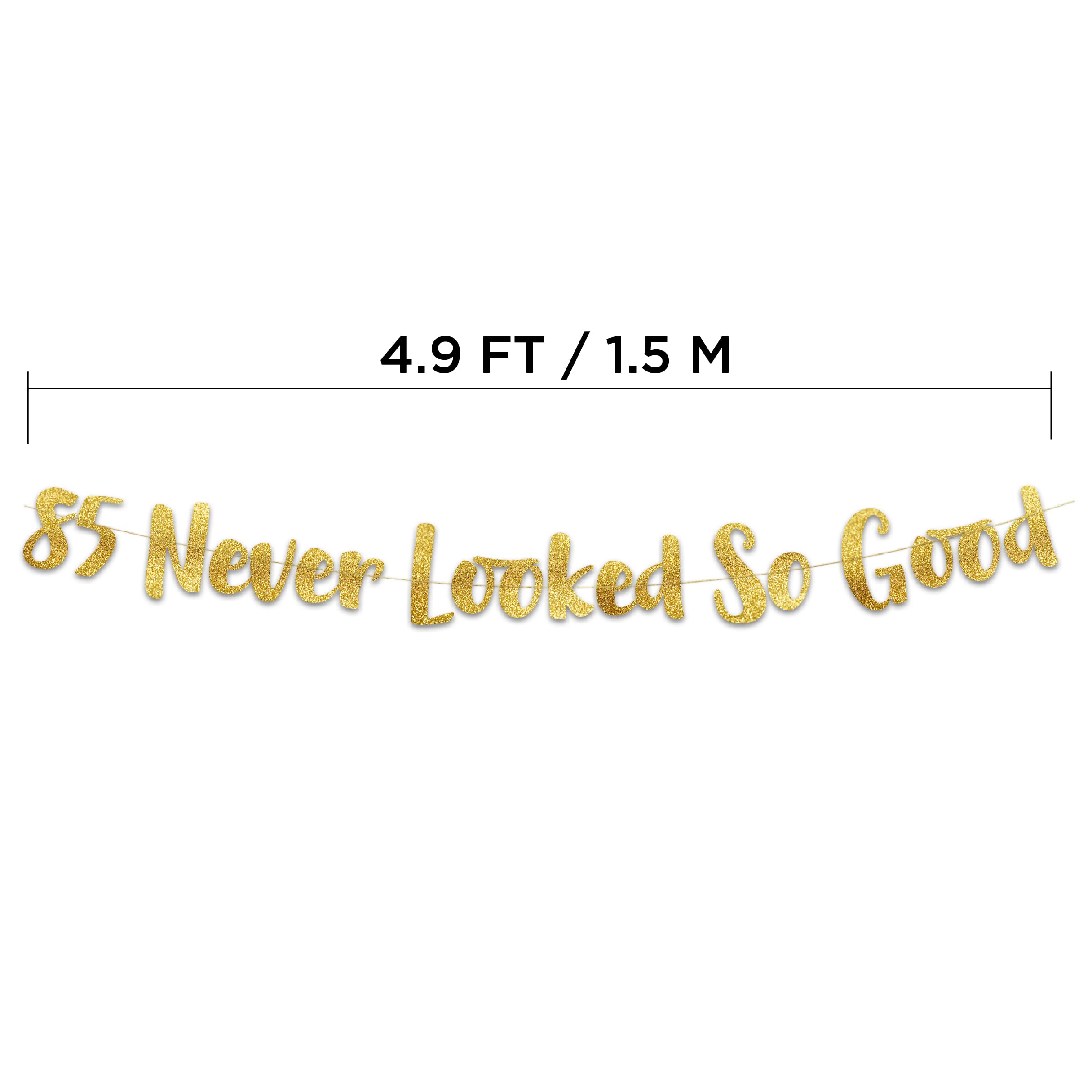 85 Never Looked So Good Gold Glitter Banner - 85th Birthday Party Decorations