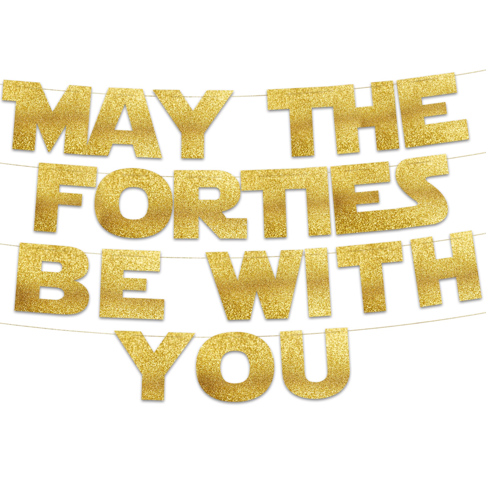 May The Forties Be With You - Happy 40th Birthday Party Glitter Banner - 40th Star Wars Birthday Party Decorations and Supplies - 40th Wedding Anniversary Decorations