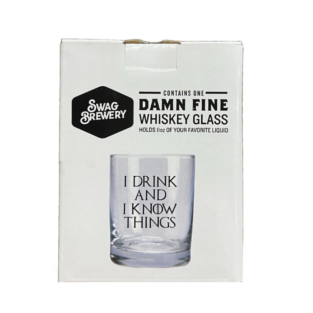 Swag Brewery I DRINK AND I KNOW THINGS | 11oz Whiskey Glass | Funny Novelty Gift for Game of Thrones Fans, Whiskey, Bourbon, Scotch, Rum, Tequila, Cognac, Brandy and Mixed Drink Lovers