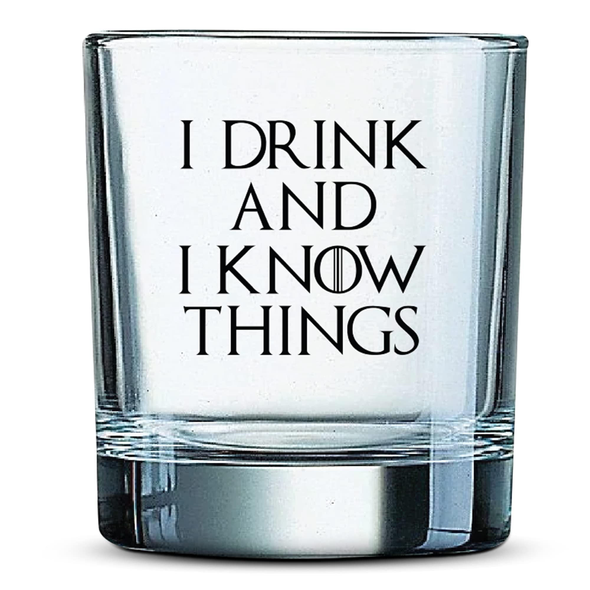 Swag Brewery I DRINK AND I KNOW THINGS | 11oz Whiskey Glass | Funny Novelty Gift for Game of Thrones Fans, Whiskey, Bourbon, Scotch, Rum, Tequila, Cognac, Brandy and Mixed Drink Lovers