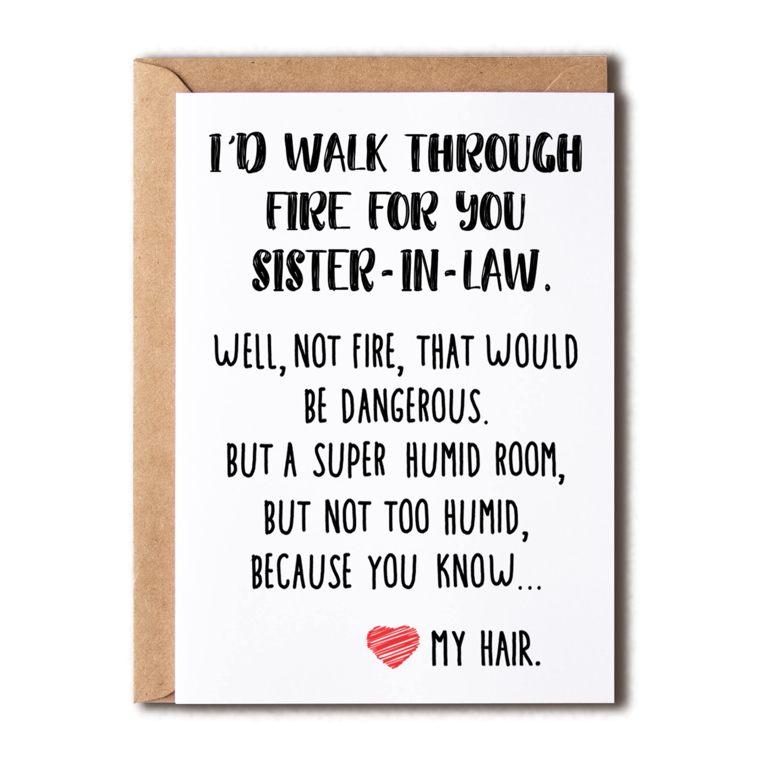 Funny Sister-In-Law Gifts - I'd Walk Through Fire For You Sister-In-Law Card - Birthday Gift Ideas For Worlds Best Sister Card - Best Friend Card