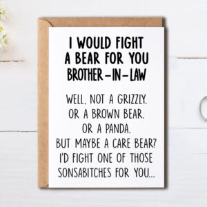 I Would Fight A Bear For You Brothe-In-Law Card - Graduation Gifts For Brother From Sister Sibling Mom Dad Friend Funny Gifts For Brother-In-Law Card