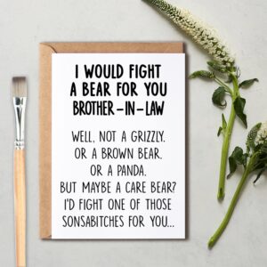 I Would Fight A Bear For You Brothe-In-Law Card - Graduation Gifts For Brother From Sister Sibling Mom Dad Friend Funny Gifts For Brother-In-Law Card