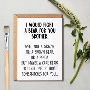 I Would Fight A Bear For You Brother Card - Graduation Gifts For Brother From Sister Sibling Mom Dad Friend Funny Gifts For Brother - Brother Card