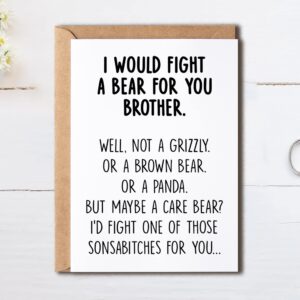 I Would Fight A Bear For You Brother Card - Graduation Gifts For Brother From Sister Sibling Mom Dad Friend Funny Gifts For Brother - Brother Card