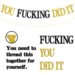 You Fucking Did It Banner, We are Proud of You, High School Grad/University Grad Graduation Party Decorations Supplies, Black & Gold Glitter