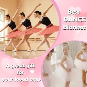 Basiole Dancer Gifts Blanket, Dance Gifts for Girls - Ballet Gifts - Dance Teacher/Dance Team Gifts, Dance Recital Gifts for Dancers, Ballet Dance Teacher Appreciation Gifts Throw Blankets 50"X60"