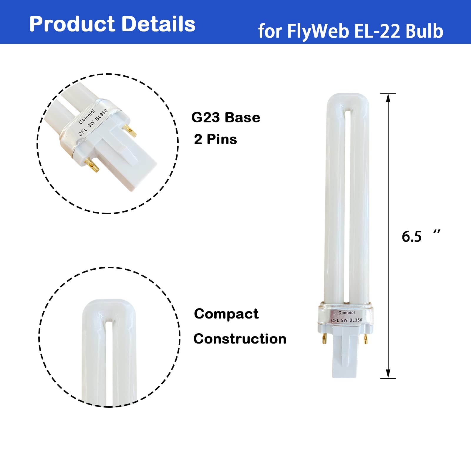 Dameiol 4 Pack FlyWeb EL-22 Classic Light Replacement Bulb,CFS 9W BL350 Classic Bulb,Fit Light Lamps Model #13801