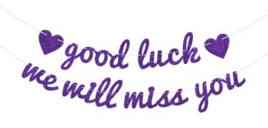 purple glitter good luck we will miss you banner, farewell party decorations, graduation/going away/retirement party decorations supplies