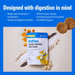 PetPlate Soothe Operater Digestive Soft Chews for Dogs, Made with Prebiotics & Probiotics, USDA Organic Supplement, Grain-Free, Human-Grade, Pet Supplies, (Pack of 1, 9.8 Ounce)