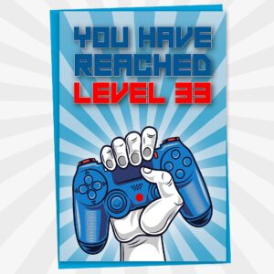 33rd Birthday Card, You Have Reached Level 33, Greeting Card for Thirty-Three Year Old Gamer Birthday Gift for Adult Son or Daughter, For Him Her Grandson Granddaughter, Blue