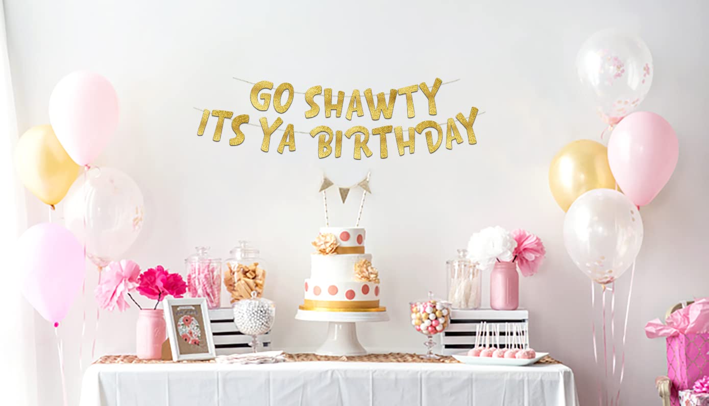 Go Shawty It’s Ya Birthday Funny Birthday Gold Glitter Banner – Birthday Party Supplies, Ideas, and Gifts – 21st, 30th. 40th, 50th, 60th, 70th, 80th Adult Birthday Decorations