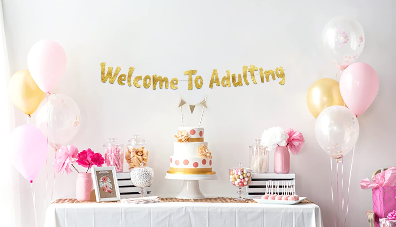 Welcome To Adulting Gold Glitter Banner – 18th and 21st Birthday Banner - Graduation Party Decorations Favors and Supplies