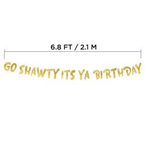 Go Shawty It’s Ya Birthday Funny Birthday Gold Glitter Banner – Birthday Party Supplies, Ideas, and Gifts – 21st, 30th. 40th, 50th, 60th, 70th, 80th Adult Birthday Decorations