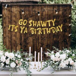 Go Shawty It’s Ya Birthday Funny Birthday Gold Glitter Banner – Birthday Party Supplies, Ideas, and Gifts – 21st, 30th. 40th, 50th, 60th, 70th, 80th Adult Birthday Decorations