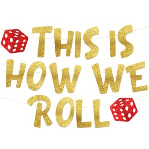 this is how we roll casino themed glitter banner – las vegas birthday and bachelorette party decorations – poker party garland, favors and supplies