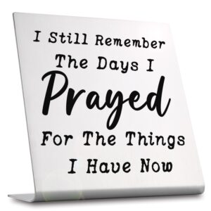 i still remember the days i prayed - modern farmhouse decor for the home, desk decorations for home office living room desk table shelf accent, religious sign christian gifts for women (prayed)