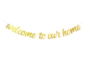 starsgarden glitter gold welcome to our home banner for housewarming patriotic military decoration family party supplies cursive bunting photo booth props sign(gold home)