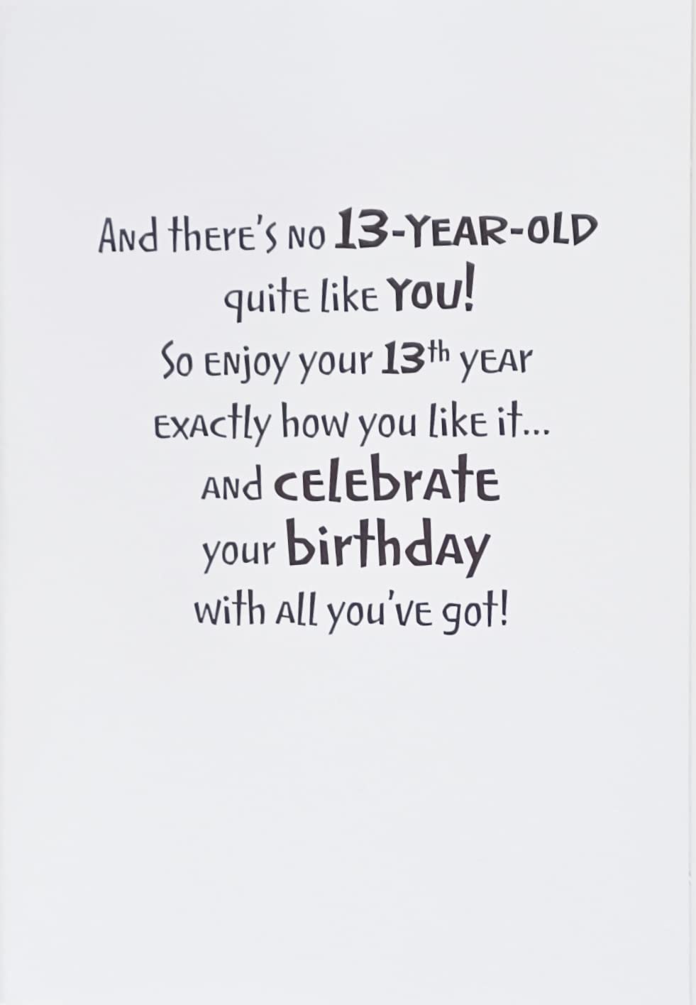 Greeting Card There's No 13 Year Old Quite Like You - Happy 13th Birthday Thirteen