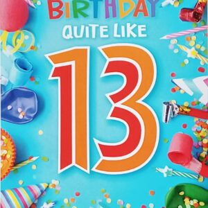 Greeting Card There's No 13 Year Old Quite Like You - Happy 13th Birthday Thirteen